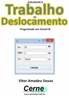 Calculando O Trabalho No Deslocamento Programado Em Visual C# (eBook, PDF) - Souza, Vitor Amadeu