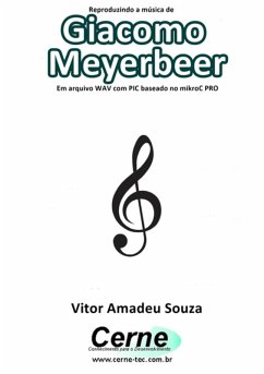 Cover Reproduzindo A Música De Giovanni Pierluigi Da Palestrina Em Arquivo Wav Com Pic Baseado No Mikroc Pro (eBook, PDF)