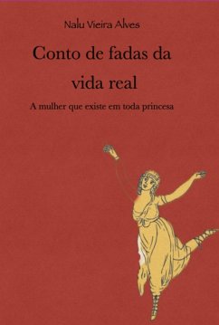 Conto De Fadas Da Vida Real (eBook, PDF) - Alves, Nalú Vieira Conto De Fadas Da Vida Real (eBook, PDF) - Alves, Nalú Vieira