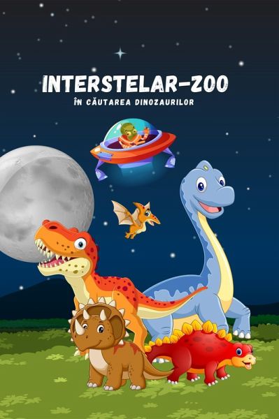 Interstelar-Zoo În Cautarea Dinozaurilor (eBook, ePUB)