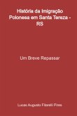 História Da Imigração Polonesa Em Santa Tereza - Rs (eBook, PDF) História Da Imigração Polonesa Em Santa Tereza - Rs (eBook, PDF)