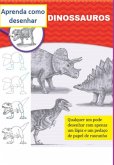 Aprenda Como Desenhar Dinossauros (eBook, PDF)