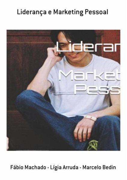 Liderança E Marketing Pessoal (eBook, PDF) Liderança E Marketing Pessoal (eBook, PDF)