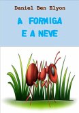 A Formiga E A Neve (eBook, PDF) A Formiga E A Neve (eBook, PDF)
