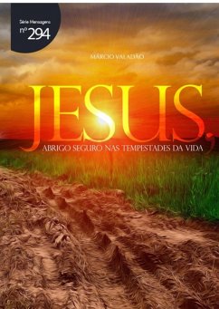 Jesus, Abrigo Seguro Nas Tempestades Da Vida (eBook, PDF) - Valadão, Márcio
