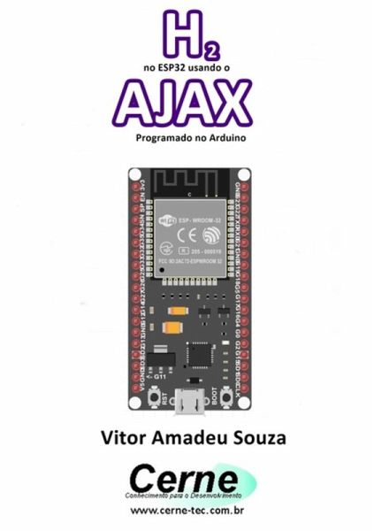 H2 No Esp32 Usando O Ajax Programado No Arduino (eBook, PDF) H2 No Esp32 Usando O Ajax Programado No Arduino (eBook, PDF)