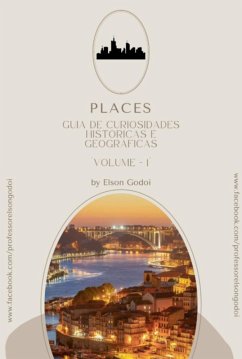 Places - Guia De Curiosidades Históricas E Geográficas (eBook, PDF) - de Godoi, Elson