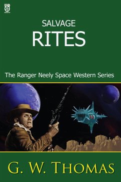 Salvage Rites (Ranger Neely, #4) (eBook, ePUB) - Thomas, G. W.