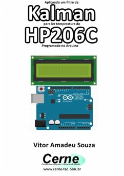 Aplicando Um Filtro De Kalman Para Ler Temperatura Do Hp206c Programado No Arduino (eBook, PDF) - Souza, Vitor Amadeu