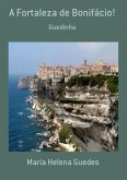 A Fortaleza De Bonifácio! (eBook, PDF)