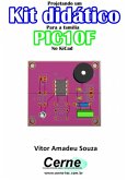 Projetando Um Kit Didático Para A Família Pic10f No Kicad (eBook, PDF)