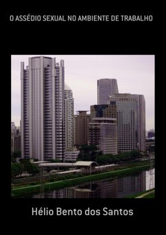 O Assédio Sexual No Ambiente De Trabalho (eBook, PDF) - Dos Santos, Hélio Bento