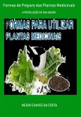 Formas De Preparo Das Plantas Medicinais (eBook, PDF)