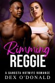 Rimming Reggie: A Gangsta Hotwife Romance (Bully Betrayal Ep. 20) (eBook, ePUB)