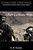 Ghoultide Greetings: Trees Cloth'd in Winter White (eBook, ePUB)