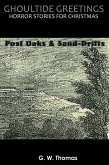 Ghoultide Greetings: Post Oaks and Sand-Drifts (eBook, ePUB) Ghoultide Greetings: Post Oaks and Sand-Drifts (eBook, ePUB)