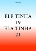 Ele Tinha19. Ela Tinha21. (eBook, PDF)