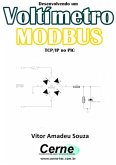 Desenvolvendo Um Voltímetro Modbus Tcp/ip No Pic (eBook, PDF)