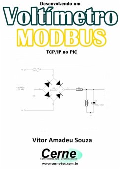 Desenvolvendo Um Voltímetro Modbus Tcp/ip No Pic (eBook, PDF) - Souza, Vitor Amadeu