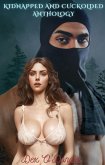 Kidnapped and Cuckolded Anthology (eBook, ePUB) Kidnapped and Cuckolded Anthology (eBook, ePUB)