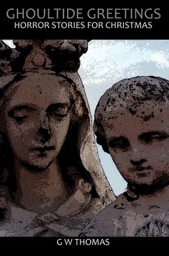 Cover Ghoultide Greetings: Horror Stories For Christmas (eBook, ePUB)