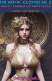 The Royal Cucking Ep. 2 Princely Paranoia and Erotic Exodus Fantasy Erotica and Hotwife (eBook, ePUB) The Royal Cucking Ep. 2 Princely Paranoia and Erotic Exodus Fantasy Erotica and Hotwife (eBook, ePUB)
