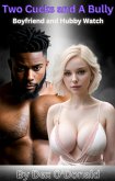 Two Cucks and a Bully: Boyfriend and Hubby Watch (eBook, ePUB) Two Cucks and a Bully: Boyfriend and Hubby Watch (eBook, ePUB)