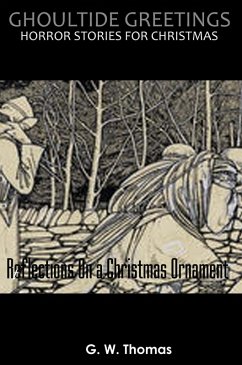 Cover Ghoultide Greetings: Reflections On a Christmas Ornament (eBook, ePUB)