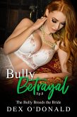 Bully Betrayal Ep. 8: The Bully Breeds the Bride (eBook, ePUB) Bully Betrayal Ep. 8: The Bully Breeds the Bride (eBook, ePUB)