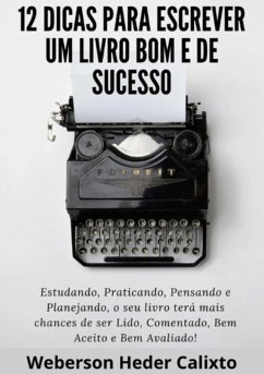 Cover 12 Dicas Para Escrever Um Livro Bom E De Sucesso (eBook, PDF)