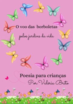 Cover O Voo Das Borboletas Pelos Jardins Da Vida (eBook, PDF)