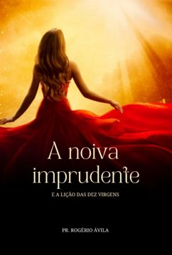 Cover A Noiva Imprudente (eBook, PDF)