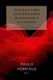Poemas Para Apaixonados, Magoados E Iludidos (eBook, PDF)