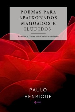 Cover Poemas Para Apaixonados, Magoados E Iludidos (eBook, PDF)