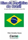 Reproduzindo O Hino Da República Do Brasil Em Arquivo Wav Com Pic Baseado No Mikroc Pro (eBook, PDF)