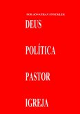 Deus, Pastor, Política E Igreja (eBook, PDF) Deus, Pastor, Política E Igreja (eBook, PDF)