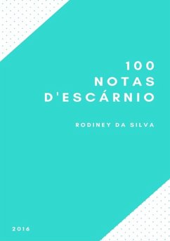 100 Notas D'escárnio (eBook, PDF) - Da Silva, Rodiney