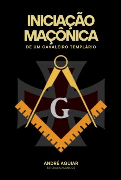 Cover Iniciação Maçônica De Um Cavaleiro Templário (eBook, ePUB)