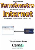 Monitorando Um Termômetro Remotamente Através Da Internet Com Esp8266 Programado Em Arduino E Php (eBook, PDF)