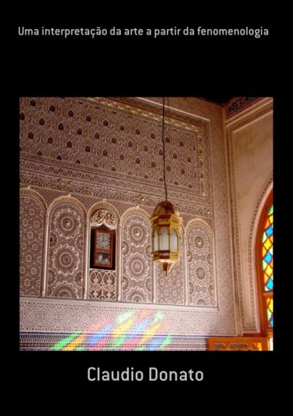 Uma Interpretação Da Arte A Partir Da Fenomenologia (eBook, PDF) Uma Interpretação Da Arte A Partir Da Fenomenologia (eBook, PDF)