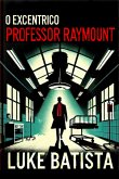 O Excêntrico Professor Raymount (eBook, ePUB)