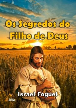 Os Segredos Do Filho De Deus (eBook, PDF) - Foguel, Israel