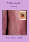 A Doença Zica ! (eBook, PDF)