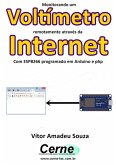 Monitorando Um Voltímetro Remotamente Através Da Internet Com Esp8266 Programado Em Arduino E Php (eBook, PDF)