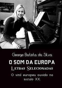 O Som Da Europa (eBook, PDF) - Da Silva, George Batista O Som Da Europa (eBook, PDF) - Da Silva, George Batista