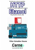 Enviando Para A Internet Requisições Http Via Gprs Com Módulo Sim800l Para Monitorar Etanol Programado Em Arduino E Php (eBook, PDF)