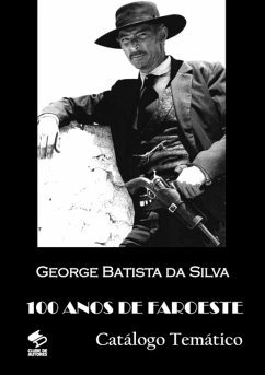 100 Anos De Faroeste (eBook, PDF) - Da Silva, George Batista