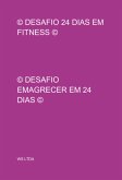© Desafio 24 Dias Em Fitness © (eBook, PDF)
