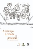 Grupo 5 - A Criança, A Cidade E A Pesquisa (eBook, PDF)