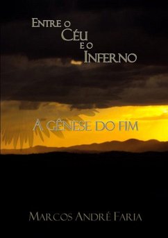 Entre O Céu E O Inferno (eBook, PDF) - Faria, Marcos André